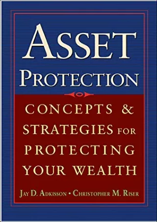 Full DOWNLOAD Asset Protection : Concepts and Strategies for Protecting Your Wealth