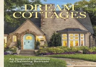 READ [PDF] Dream Cottages: From the editors of The Cottage Journal Magazine