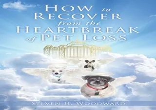READ [PDF] How to Recover from the Heartbreak of Pet Loss