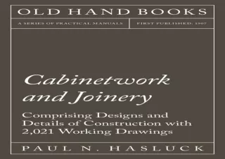 $PDF$/READ/DOWNLOAD Cabinetwork and Joinery - Comprising Designs and Details of