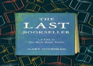 READ [PDF] The Last Bookseller: A Life in the Rare Book Trade