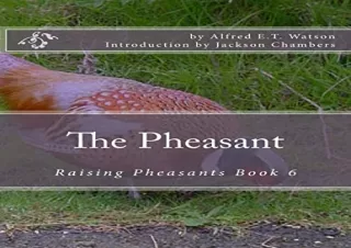 [PDF] DOWNLOAD The Pheasant: Raising Pheasants Book 6 (Volume 6)