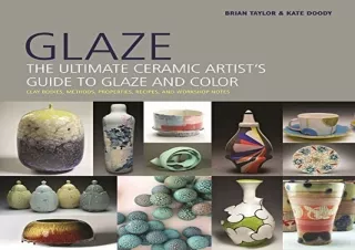 Download Book [PDF] Glaze: The Ultimate Ceramic Artist's Guide to Glaze and Colo