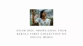 Onam 2023 Showcasing Your Kerala Saree Collection on Social Media