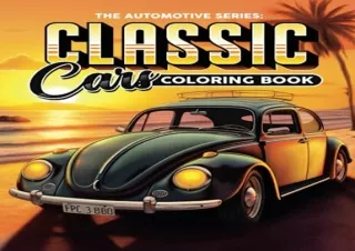PDF/READ Classic Cars Coloring Book: A Collection of the Most Iconic Vintage Car