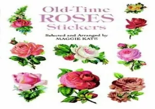 [READ DOWNLOAD] Old-Time Roses Stickers (Dover Stickers)