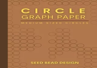 get [PDF] Download Circle Graph Paper: Circle Graph Paper Notebook for Beading D