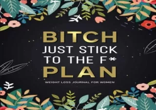 Download Book [PDF] Just Stick To The F* Plan: A Daily Weight Loss And Diet Trac