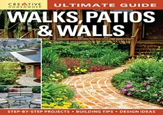 [PDF] DOWNLOAD Ultimate Guide: Walks, Patios & Walls (Creative Homeowner) Design
