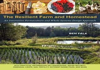 [READ DOWNLOAD] The Resilient Farm and Homestead: An Innovative Permaculture and