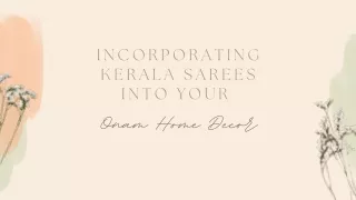 Incorporating Kerala Sarees into Your Onam Home Decor