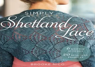 PDF/READ Simply Shetland Lace: 6 Knitted Stitches, 20 Beautiful Projects