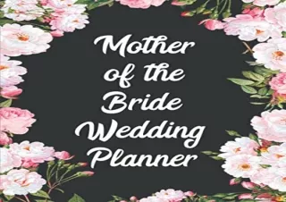 [READ DOWNLOAD] Mother Of The Bride Wedding Planner: Rustic Wedding Planning & O