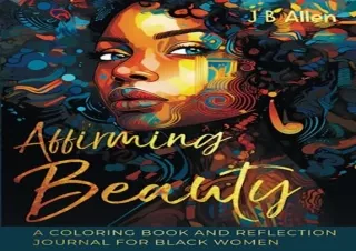 get [PDF] Download Affirming Beauty: A Coloring Book and Reflection Journal for