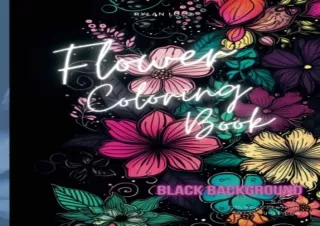 READ [PDF] Black Background Flower Coloring Book (Coloring Books for Adults)