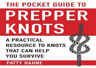 Read ebook [PDF] The Pocket Guide to Prepper Knots: A Practical Resource to Knot