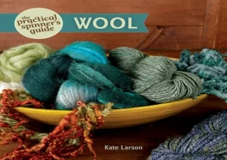 Download Book [PDF] The Practical Spinner's Guide - Wool