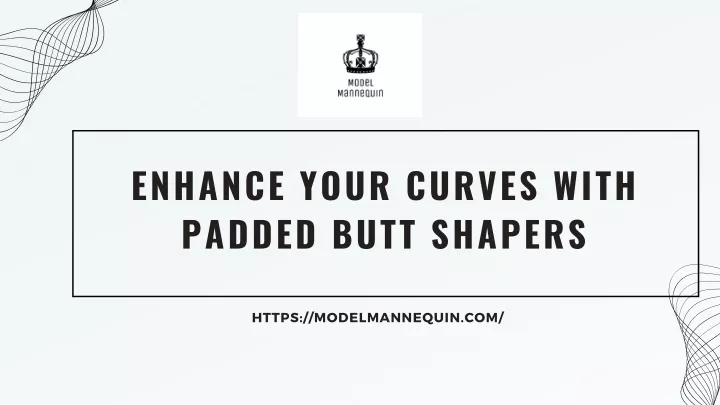 enhance your curves with padded butt shapers