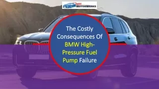 The Costly Consequences Of BMW High-Pressure Fuel Pump Failure