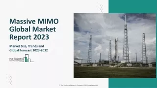 Massive MIMO Market - Growth, Strategy Analysis, And Forecast 2032
