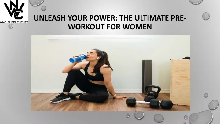 unleash your power the ultimate pre workout for women