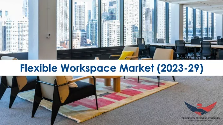 flexible workspace market 2023 29