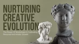 Nurturing Creative Evolution- The Power of Workshops in Cultivating Personal and Artistic Growth