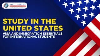 U.S. Study Essentials: Visa & Immigration Guide For International Students