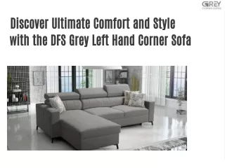 Discover Ultimate Comfort and Style with the DFS Grey Left Hand Corner Sofa