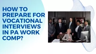 How to Prepare of Vocational Interviews in PA Work Comp