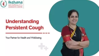 Understanding Persistent Cough  Best General Physician in Bangalore  Dr. Purnima.K