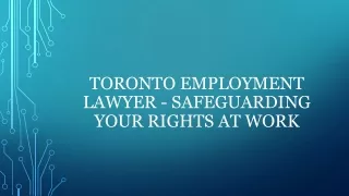 Toronto Employment Lawyer - Safeguarding Your Rights At Work