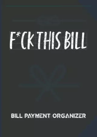 [READ DOWNLOAD] Monthly Bill Payment Organizer: Bill Organizer Bill Payment Trac