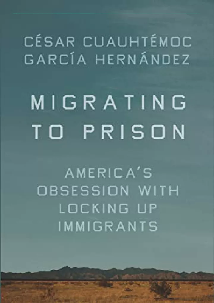 migrating to prison america s obsession with
