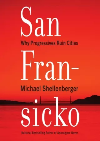 PDF/READ San Fransicko: Why Progressives Ruin Cities kindle