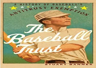 READ EBOOK (PDF) The Baseball Trust: A History of Baseball's Antitrust Exemption