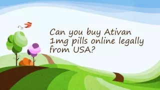 Can you buy Ativan 1mg pills online legally frm USA?