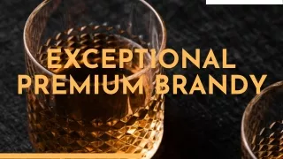 Exceptional premium brandy
