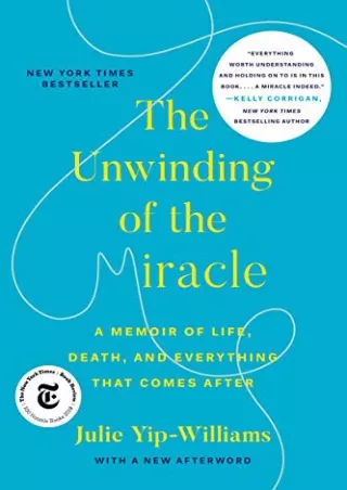 [PDF READ ONLINE] The Unwinding of the Miracle: A Memoir of Life, Death, and Eve