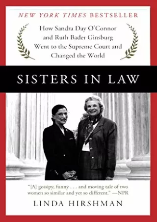 [READ DOWNLOAD] Sisters in Law: How Sandra Day O'Connor and Ruth Bader Ginsburg