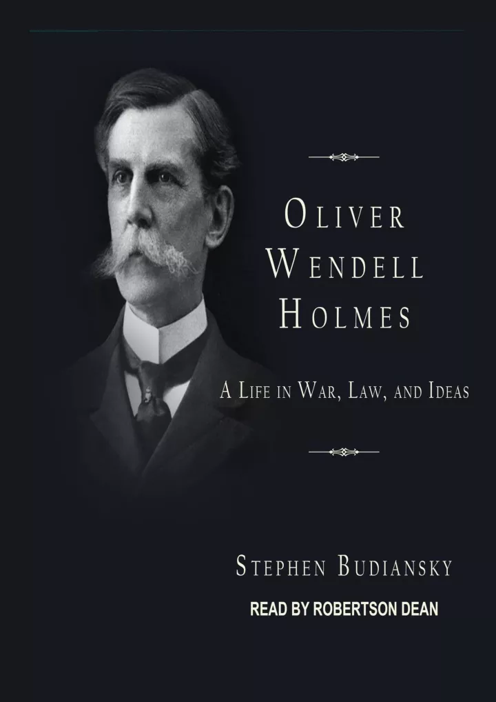 oliver wendell holmes a life in war law and ideas