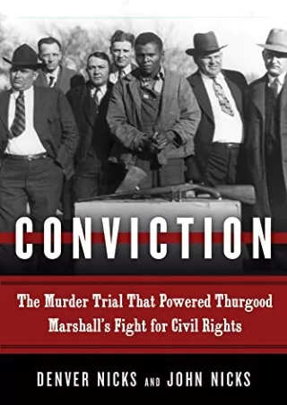 [PDF READ ONLINE] Conviction: The Murder Trial That Powered Thurgood Marshall's