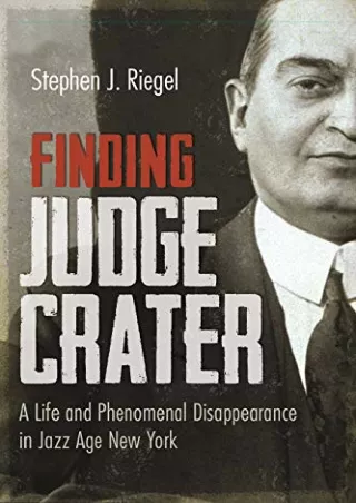 [PDF] DOWNLOAD Finding Judge Crater: A Life and Phenomenal Disappearance in Jazz