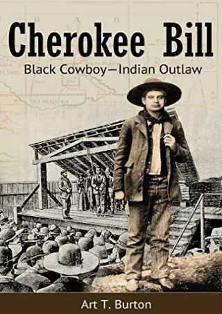 [READ DOWNLOAD] Cherokee Bill: Black Cowboy-Indian Outlaw full