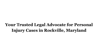 Your Trusted Legal Advocate for Personal Injury Cases in Rockville, Maryland