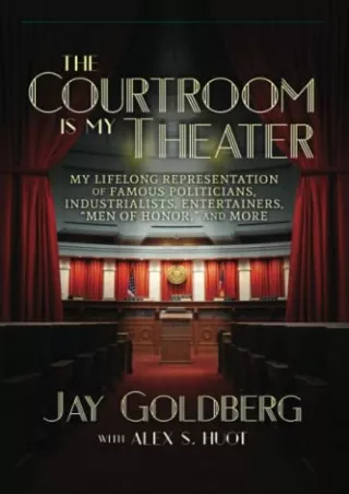 Read ebook [PDF] The Courtroom Is My Theater: My Lifelong Representation of Famo