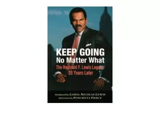 Download Keep Going No Matter What The Reginald F Lewis Legacy 20 Years Later un