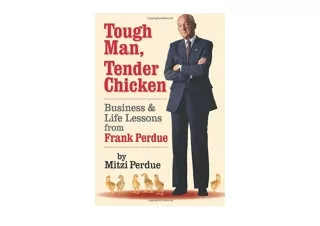 Download PDF Tough Man Tender Chicken Business and Life Lessons from Frank Perdu