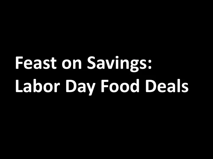 feast on savings labor day food deals