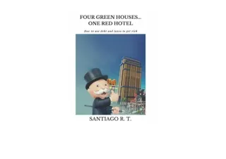 Ebook download Four Green Houses One Red Hotel How to use debt and taxes to get